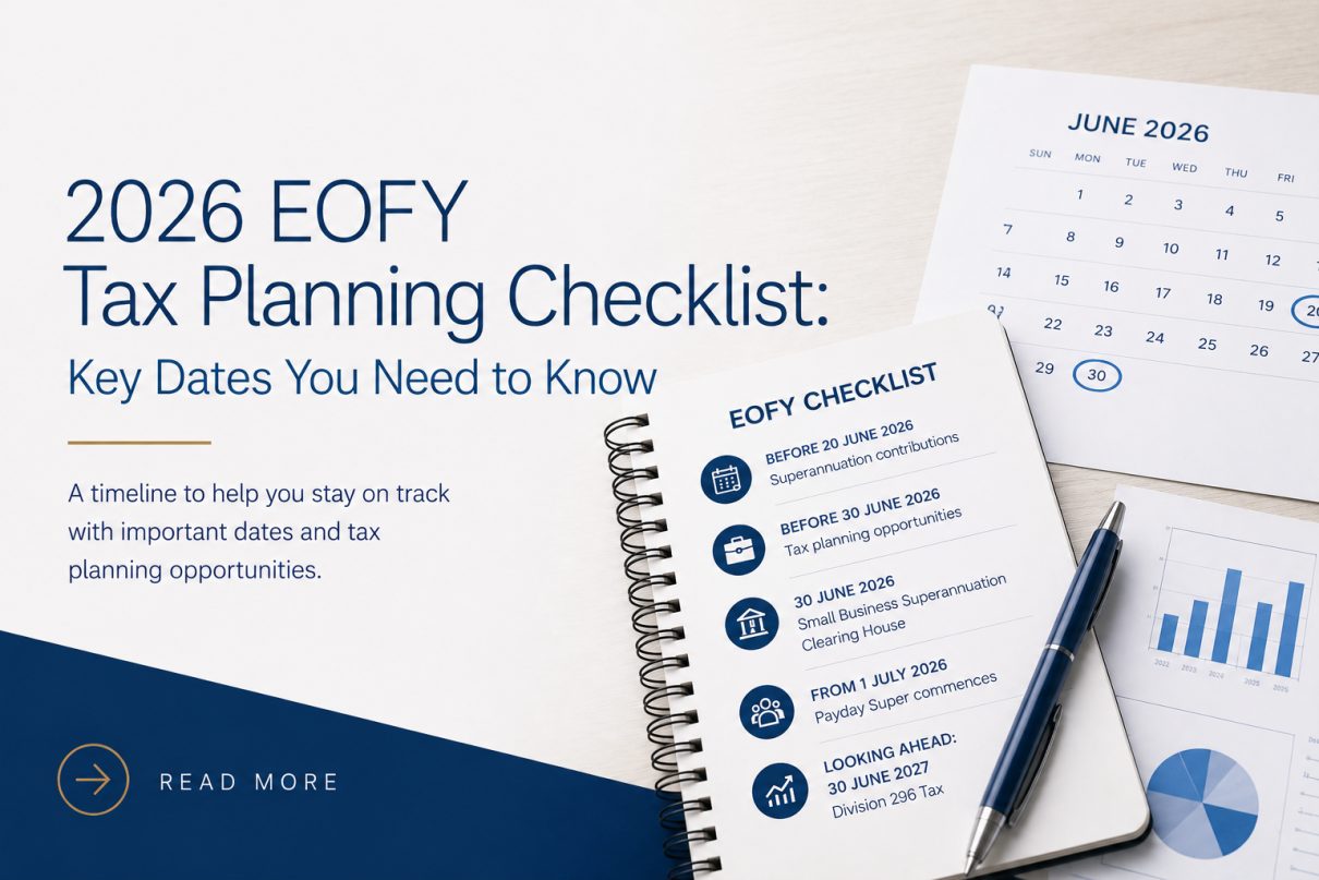 2026 EOFY Tax Planning Checklist: Key Dates You Need to Know