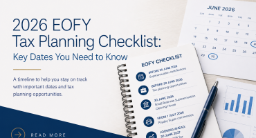 2026 EOFY Tax Planning Checklist: Key Dates You Need to Know