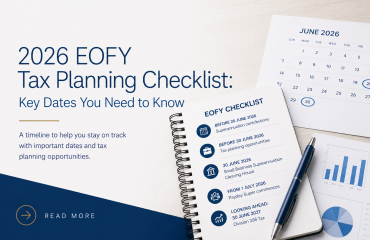 2026 EOFY Tax Planning Checklist: Key Dates You Need to Know 2026 EOFY Tax Planning Checklist: Key Dates You Need to Know