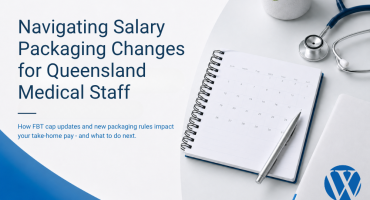 Navigating Salary Packaging Changes for Queensland Medical Staff: Challenges and Solutions