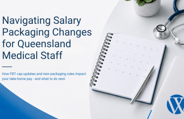Navigating Salary Packaging Changes for Queensland Medical Staff: Challenges and Solutions